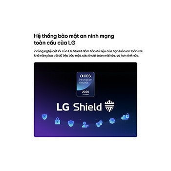 LG Shield trên LG SMART TV AI LB65 được hiển thị với logo LG Shield ở trung tâm, các biểu tượng bảo mật bên dưới và huy hiệu 2026 CES Innovation Awards Honoree phía trên, đại diện cho khả năng bảo vệ dữ liệu và hệ thống.